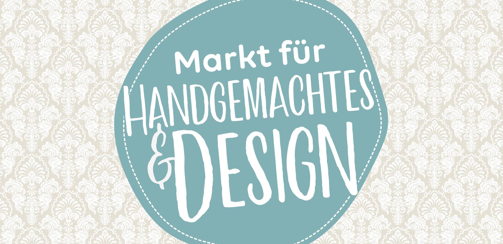 Markt f&uuml;r Handgemachtes &amp; Design - Herbst 2026