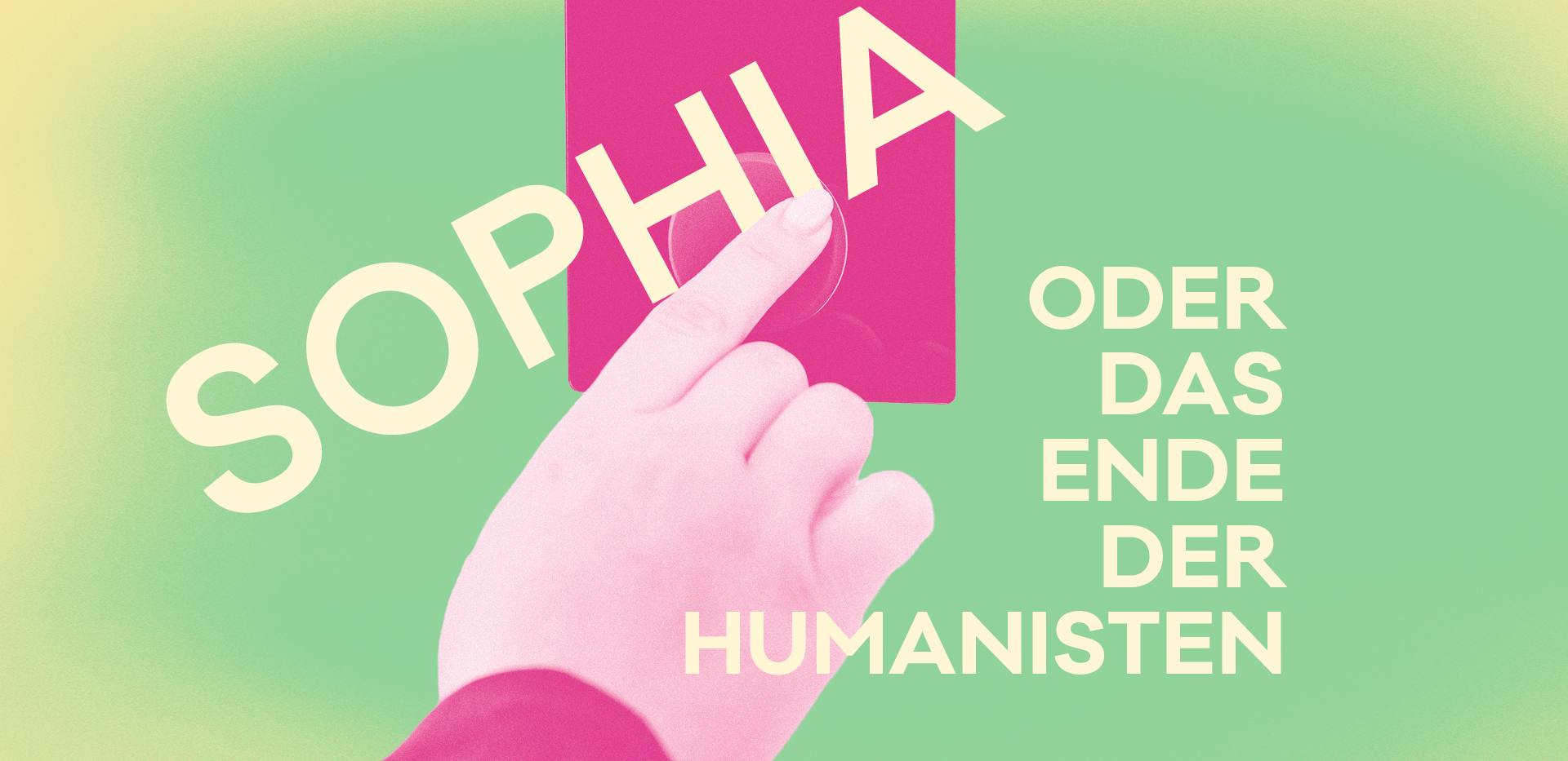 Sophia oder das Ende der Humanisten Sophia oder das Ende der Humanisten