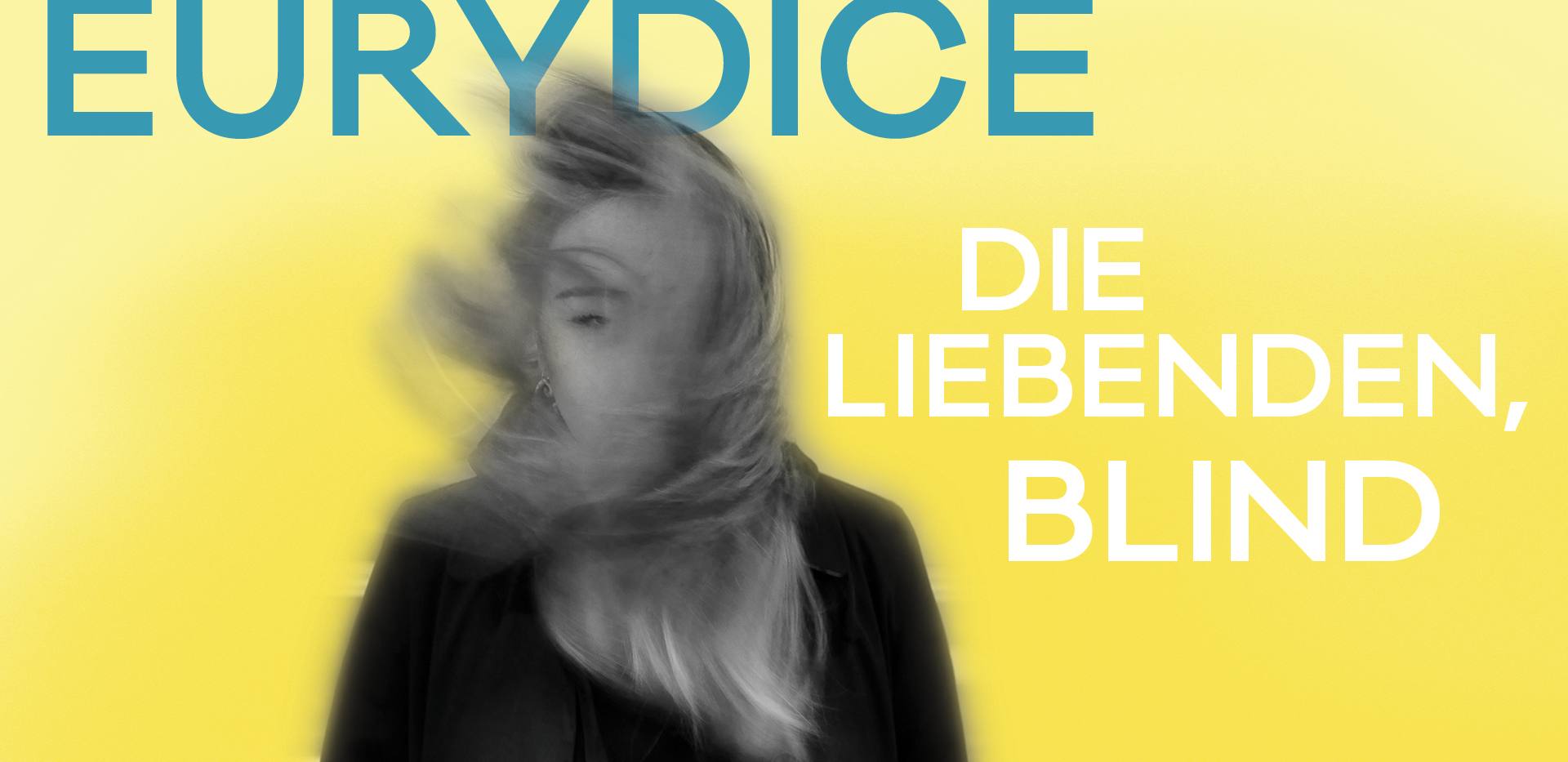 Eurydice - Die Liebenden, blind