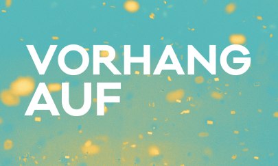 Vorhang auf