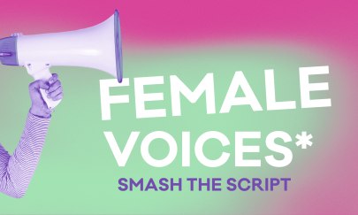 Female* Voices - smash the script!