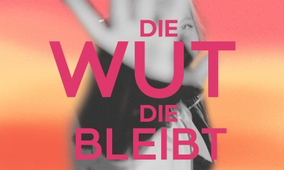 Die Wut, die bleibt