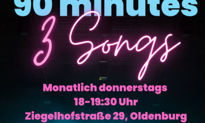 90 minutes 3 Songs
monatlich donnerstags von 18 bis 19:30 Uhr
Ziegelhofstraße 29, Oldenburg