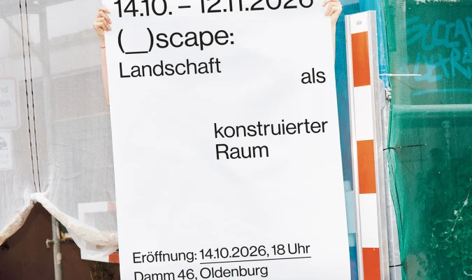 (_)scape: Landschaft als konstruierter Raum – Landesmuseum Natur und Mensch Oldenburg