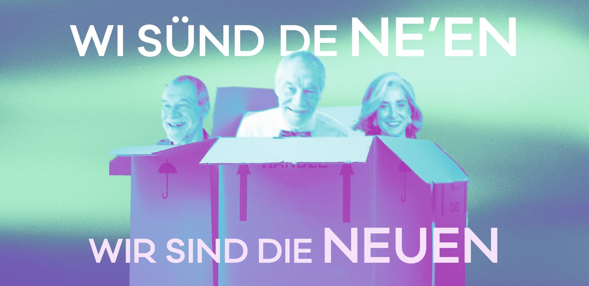 Wi s&uuml;nd de ne'en / Wir sind die Neuen